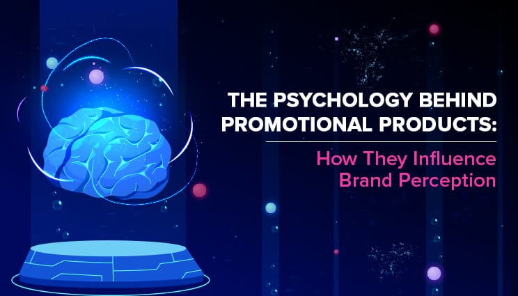 Psychology behind promotional products influence brand perception